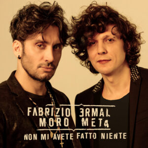 Ermal Meta & Fabrizio Moro